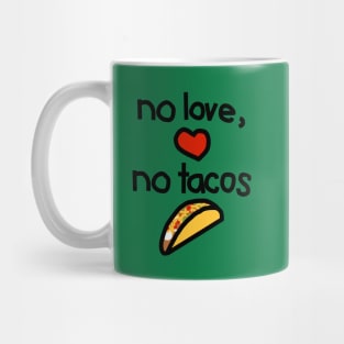 No Love No Tacos Mug